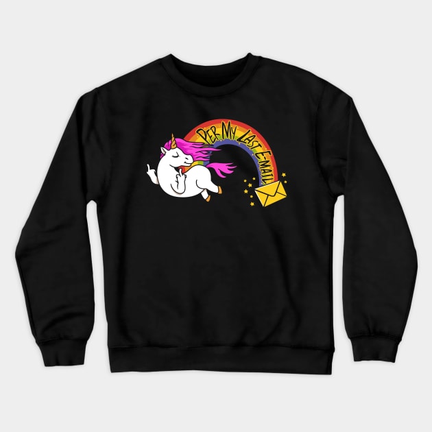 The Passive Aggressive Unicorn Per My Last Email Crewneck Sweatshirt by NerdShizzle